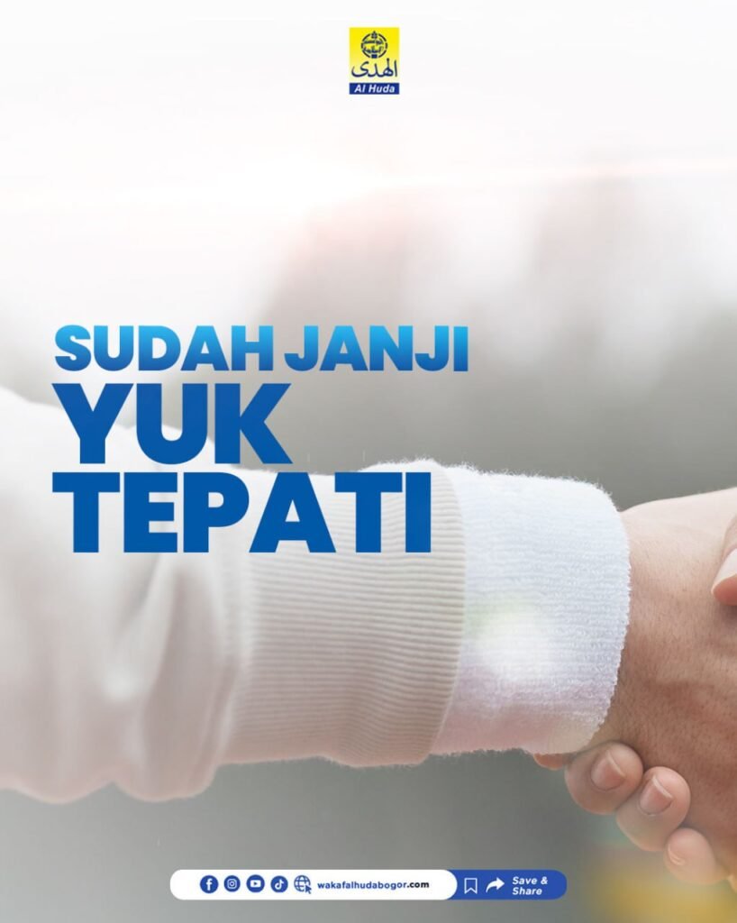 Sudah Janji? Yuk Tepati! - www.wakafalhudabogor.com